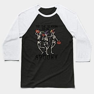 Skeleton to Be Spooky Baseball T-Shirt